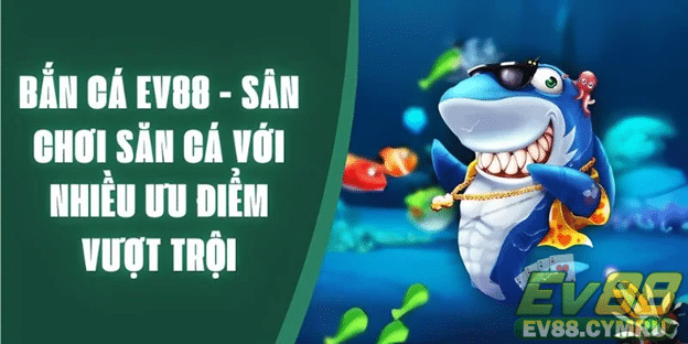 Cách đăng ký và chi tiết hướng dẫn tải game bắn cá EV88