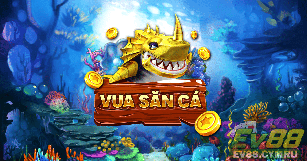 Vua bắn cá online là gì?